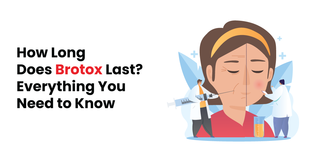 How Long Does Brotox Last